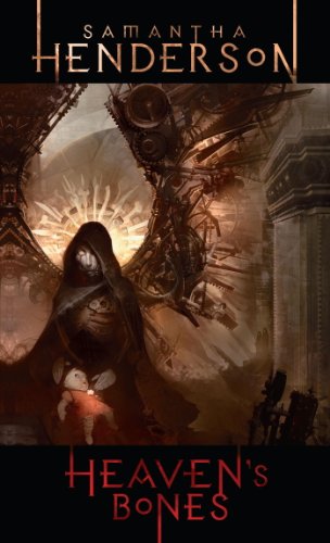 Heaven's Bones (By: Samantha Henderson) cover