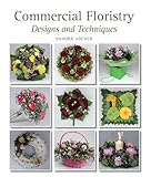 Commercial Floristry Designs And Techniques English Edition