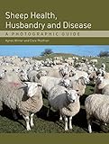 Sheep Health Husbandry And Disease A Photographic Guide English Edition