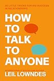 How To Talk To Anyone 92 Little Tricks For Big Success In Relationships English Edition