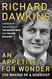 An Appetite For Wonder The Making Of A Scientist English Edition