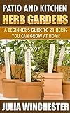 Patio And Kitchen Herb Gardens A Beginners Guide To 21 Herbs You Can Grow At Home English Edition