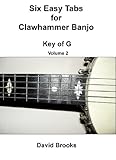 Six Easy Tabs For Clawhammer Banjo Key Of G Volume 2 English Edition