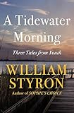 A Tidewater Morning Three Tales From Youth
