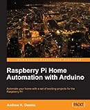 Raspberry Pi Home Automation With Arduino English Edition