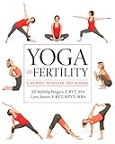 Yoga And Fertility A Journey To Health And Healing English Edition