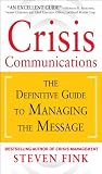 Crisis Communications The Definitive Guide To Managing The Message