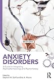 Anxiety Disorders A Guide For Integrating Psychopharmacology And Psychotherapy Clinical Topics In Psychology And Psychiatry English Edition