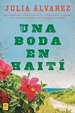 Una Boda En Haiti Historia De Una Amistad Spanish Edition