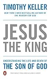 Jesus The King Understanding The Life And Death Of The Son Of God English Edition