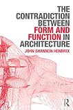 The Contradiction Between Form And Function In Architecture English Edition