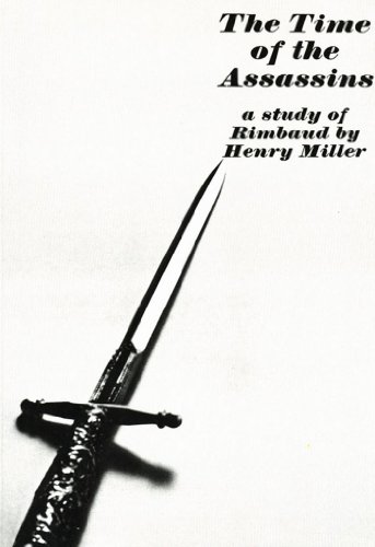 The Time of the Assassins: A Study of Arthur Rimbaud book cover