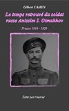 Le Temps Retrouv Du Soldat Russe Anissim I Otmakhov