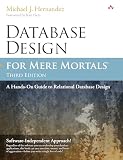 Database Design For Mere Mortals A Handson Guide To Relational Database Design English Edition