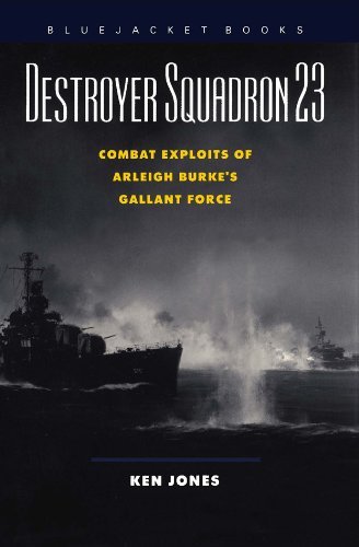 Destroyer Squadron 23: Combat Exploits of Arleigh Burke's Gallant Force book cover