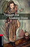 Through The Lookingglass Level 3 Oxford Bookworms Library English Edition