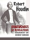 Robert Houdin Confidences Et Rvlations Comment On Devient Sorcier Illustr