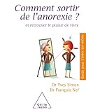 Comment Sortir De Lanorexie Guide Pour Saider Soimme