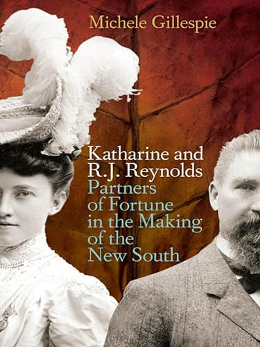Katharine and R.J.Reynolds:P...in the Making of the New South