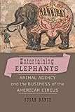 Entertaining Elephants Animals History Culture English Edition