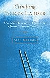 Climbing Jacobs Ladder One Mans Journey To Rediscover A Jewish Spiritual Tradition English Edition