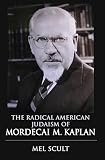 The Radical American Judaism Of Mordecai M Kaplan The Modern Jewish Experience