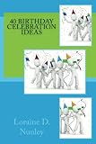 40 Birthday Celebration Ideas English Edition