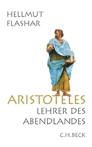 Aristoteles: Lehrer des Abendlandes  von Hellmut Flashar