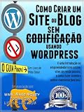 Como Criar Um Site Ou Blog Com Wordpress Sem Codificao Em Seu Prprio Domnio Em Menos De 2 Horas The Make Money From Home Lions Club Portuguese Edition