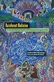 Rainforest Medicine Preserving Indigenous Science And Biodiversity In The Upper Amazon