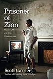 Prisoner Of Zion Muslims Mormons And Other Misadventures