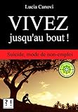 Vivez Jusquau Bout Suicide Mode De Nonemploi