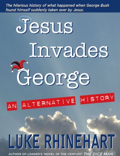 Jesus Invades George: An Alternative History book cover