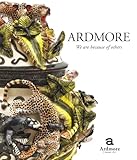 Ardmore We Are Because Of Others The Story Of Fe Halsted And Ardmore Ceramic Art English Edition