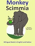 Bilingual Book In English And Italian Monkey Scimmia Learn Italian For Kids 3 English Edition