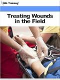 Treating Wounds In The Field Injuries And Emergenices English Edition