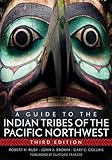 A Guide To The Indian Tribes Of The Pacific Northwest The Civilization Of The American Indian Series Book 173 English Edition