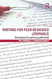 Writing For Peer Reviewed Journals Strategies For Getting Published English Edition