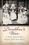 Dorotheas War The Diaries Of A First World War Nurse English Edition