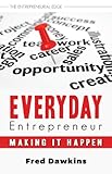Everyday Entrepreneur Making It Happen The Entrepreneurial Edge Book 1