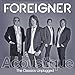 Song Feels Like the First Time by Foreigner on Acoustique: The Classics Unplugged at Amazon