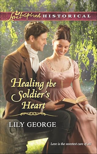 Healing the Soldier's Heart (By: Lily George) cover