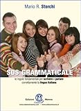 Sos Grammaticale Le Regole Fondamentali Per Scrivere E Parlare Correttamente La Lingua Italiana Italian Edition