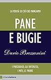 Pane E Bugie La Verit Su Ci Che Mangiamo I Pregiudizi Gli Interessi I Miti Le Paure Italian Edition