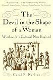 The Devil In The Shape Of A Woman Witchcraft In Colonial New England English Edition