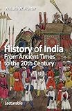 History Of India From Ancient Times To The 20th Century English Edition