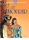 Largo Winch Tome 10 Et Mourir