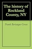 The History Of Rockland County Ny English Edition