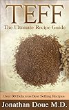 Teff The Ultimate Recipe Guide Over 30 Gluten Free Recipes English Edition