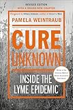 Cure Unknown Inside The Lyme Epidemic English Edition